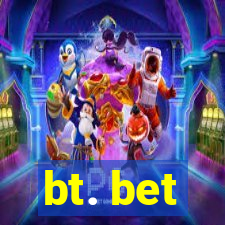 bt. bet